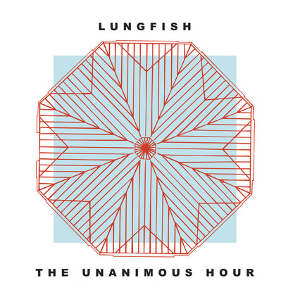 Lungfish- The Unanimous Hour