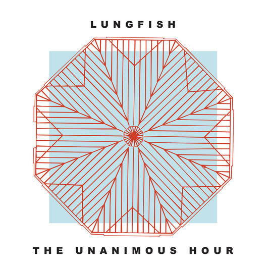 Lungfish- The Unanimous Hour
