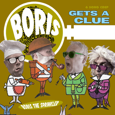 Boris The Sprinkler- Gets A Clue