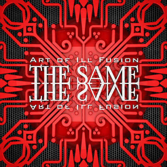 Art Of Ill Fusion- The Same
