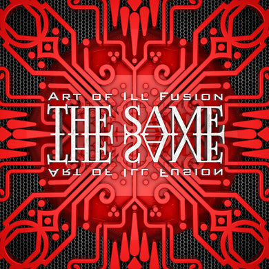 Art Of Ill Fusion- The Same