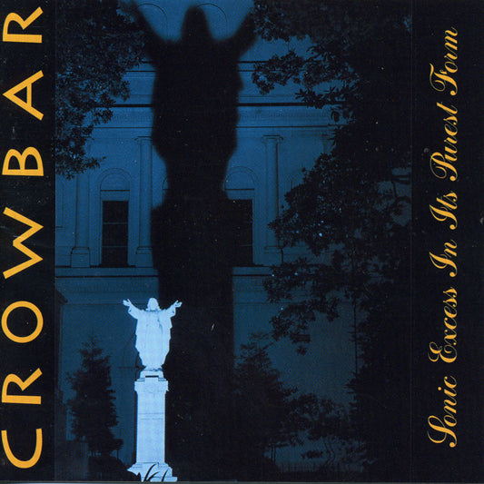 Crowbar- Sonic Express In Its Purest Form (Anniversary Edition)