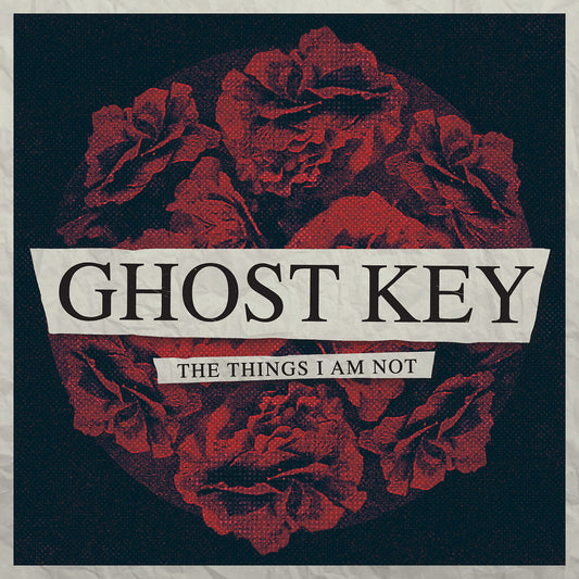 Ghost Key- Things I Am Not