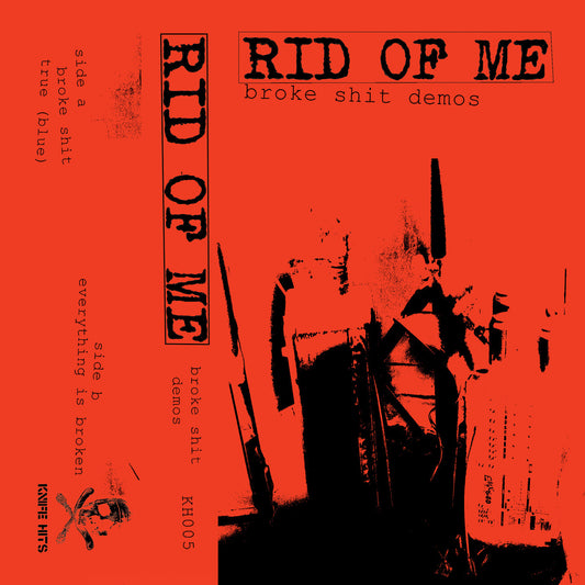 Rid Of Me- Broke Shit Demos