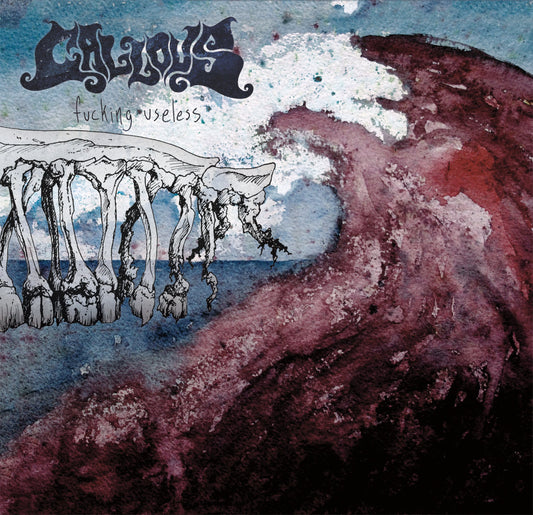 Callous- Fucking Useless