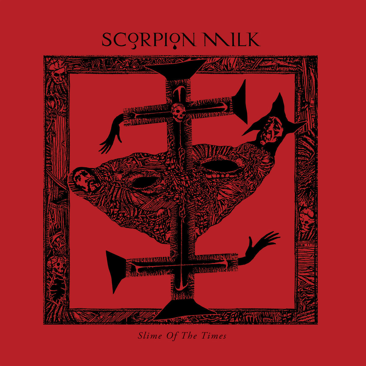 Scorpion Milk- Slime Of The Times