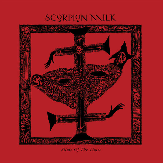 Scorpion Milk- Slime Of The Times
