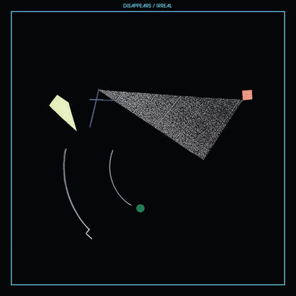 Disappears- Irreal