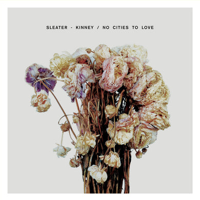 Sleater-Kinney- No Cities To Love