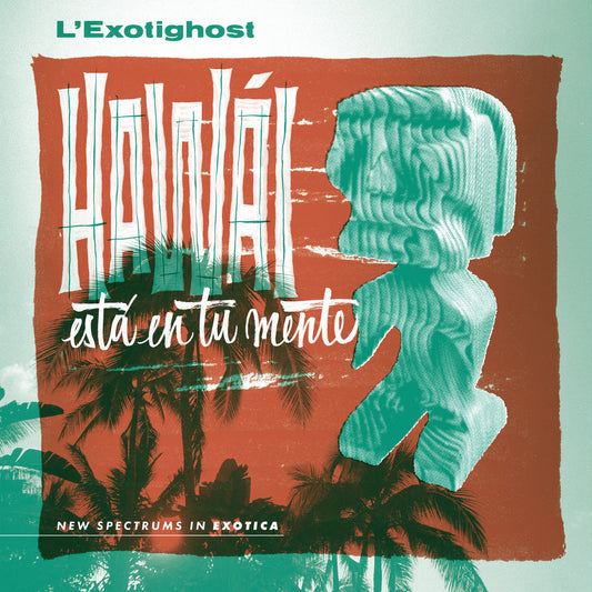 L'Exotighost- Hawái Está En Tu Menta