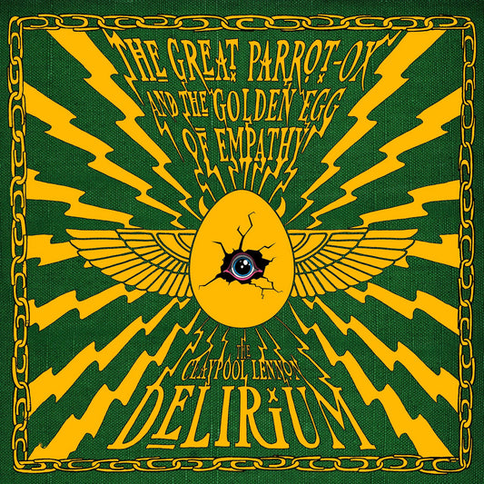 Claypool Lennon Delirium- Great Parrot-Ox And The Golden Egg Of Empathy PREORDER OUT 5/1