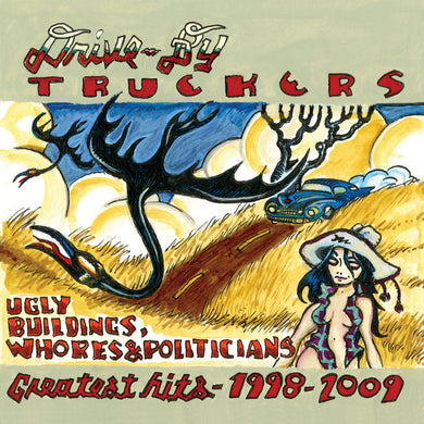 Drive-By Truckers- Ugly Buildings, Whores And Politicians: Greatest Hits 1998-2009