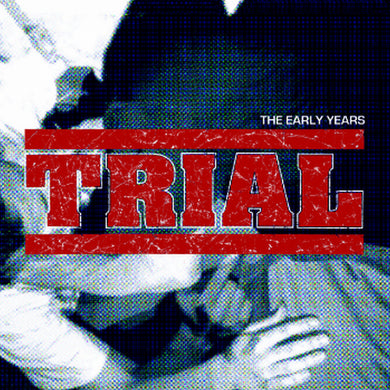 Trial- The Early Years