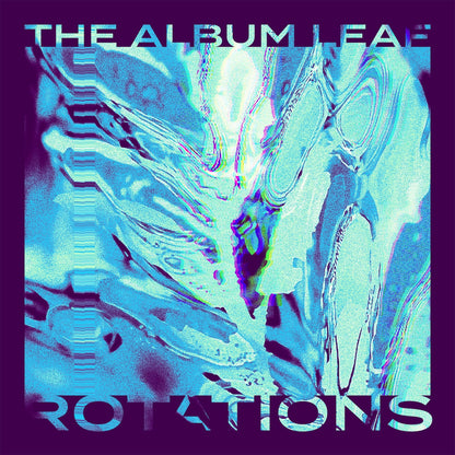 Album Leaf- Rotations