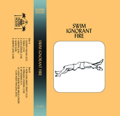 Swim Ignorant Fire- Swim Ignorant Fire