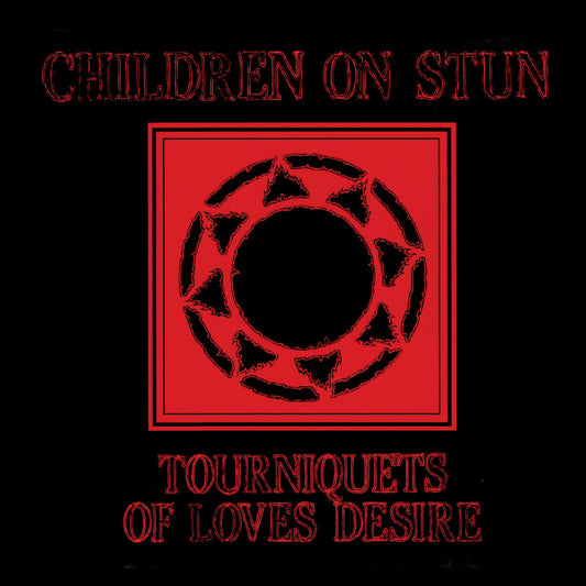 Children Of Stun- Tourniquets Of Love's Desire