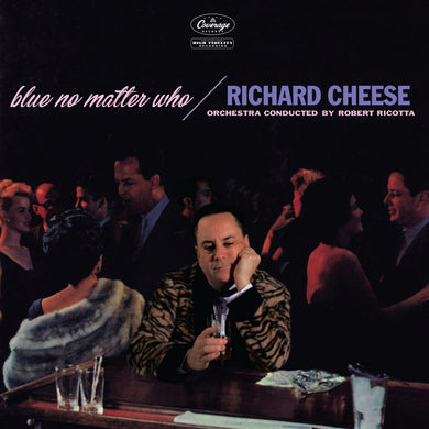 Richard Cheese- Blue No Matter Who