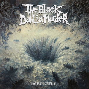 Black Dahlia Murder- Servitude