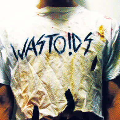 Wastoids- Wastoids