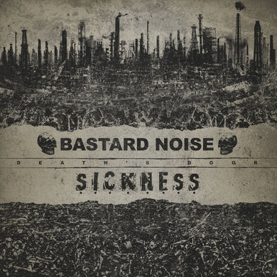 Bastard Noise & Sickness- Death's Door