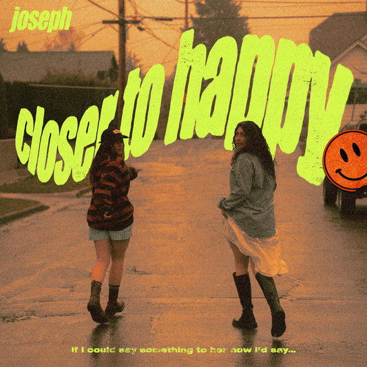Joseph- Closer To Happy