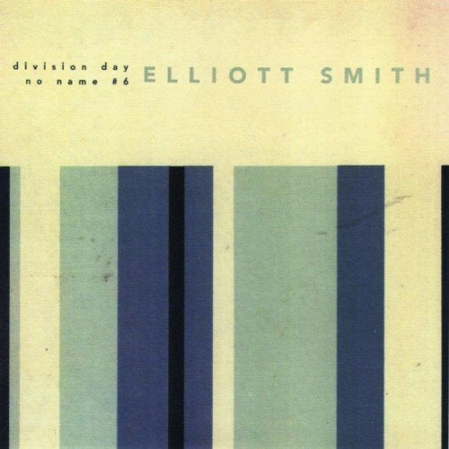 Elliott Smith- Division Day / No Name #6