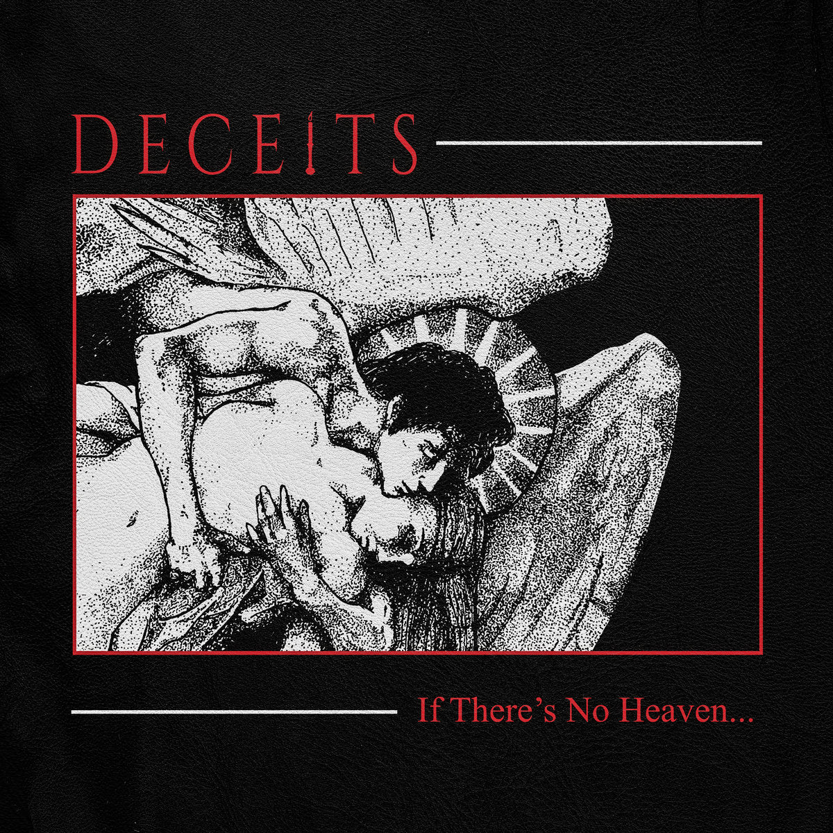 Deceits- If There's No Heaven...