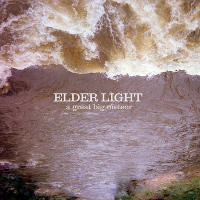 Elder Light- A Great Big Meteor