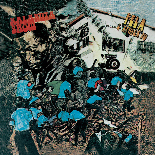 Fela Kuti- Kalakuta Show
