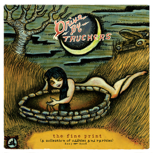 Drive-By Truckers- Fine Print: A Collection of Oddities and Rarities 2003-2008