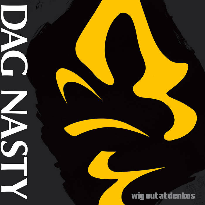 Dag Nasty- Wig Out at Denko's