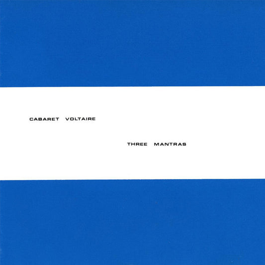 Cabaret Voltaire- Three Mantras