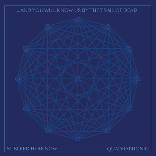 ...And You Will Know Us By The Trail Of Dead- XI: Bleed Here Now