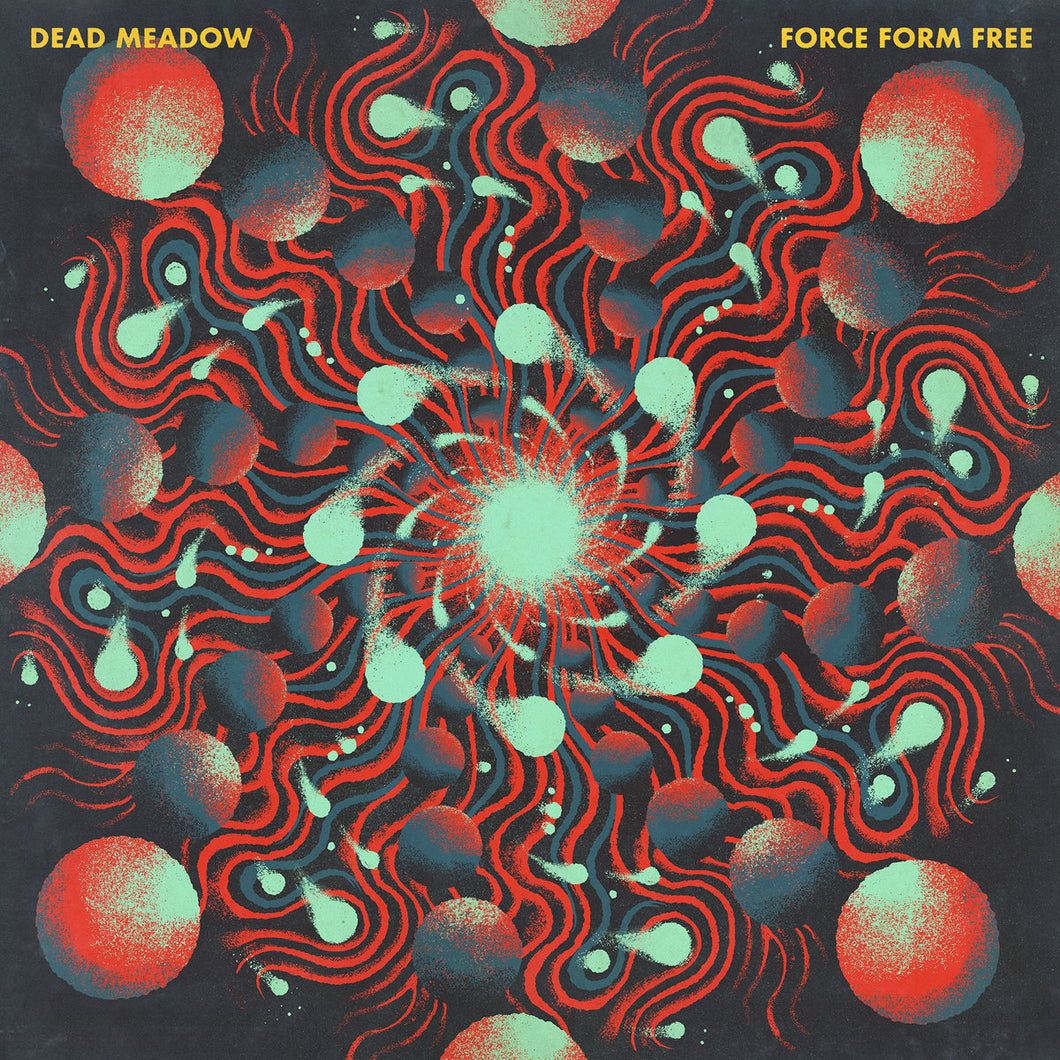 Dead Meadow- Force From Free