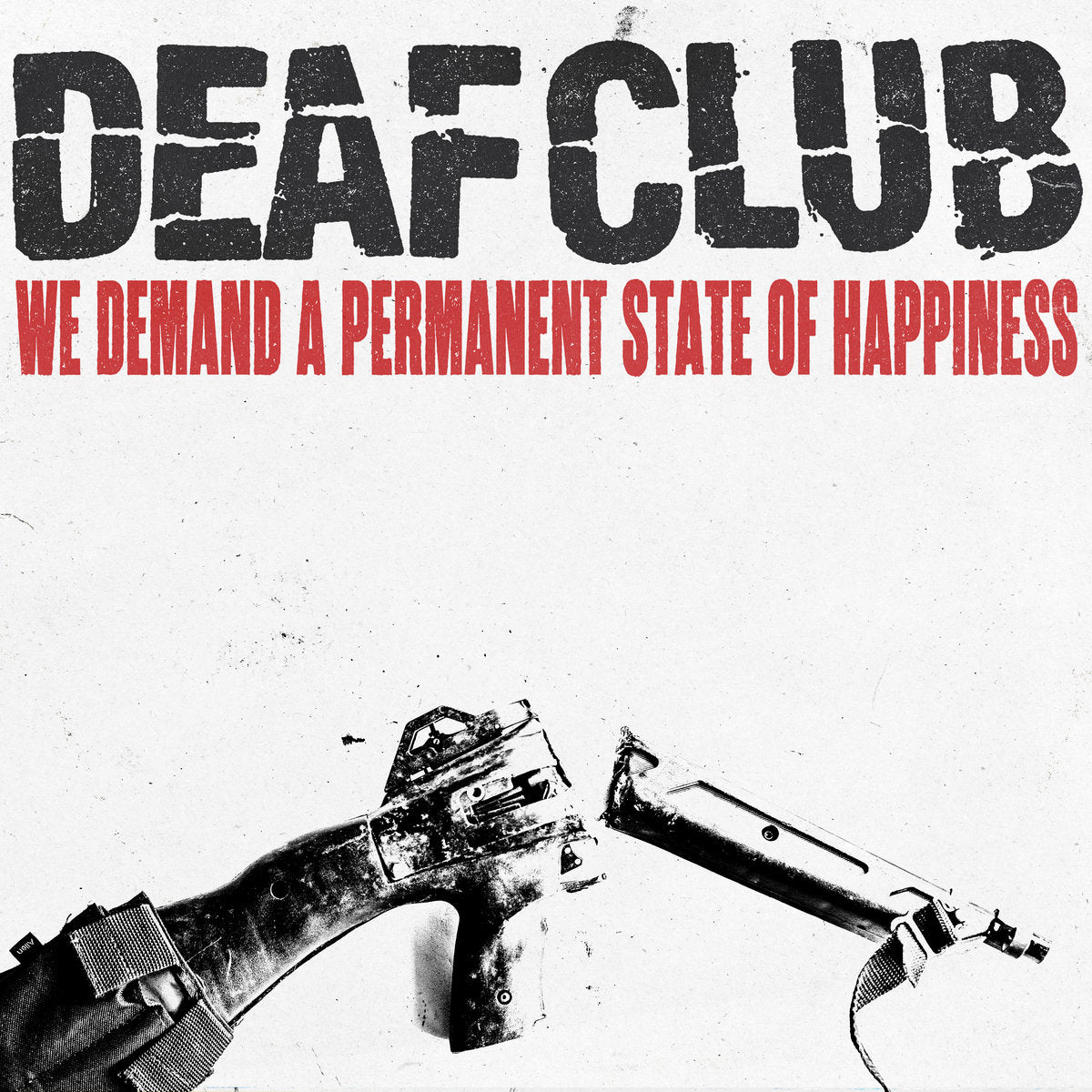 Deaf Club- We Demand A Permanent State of Happiness