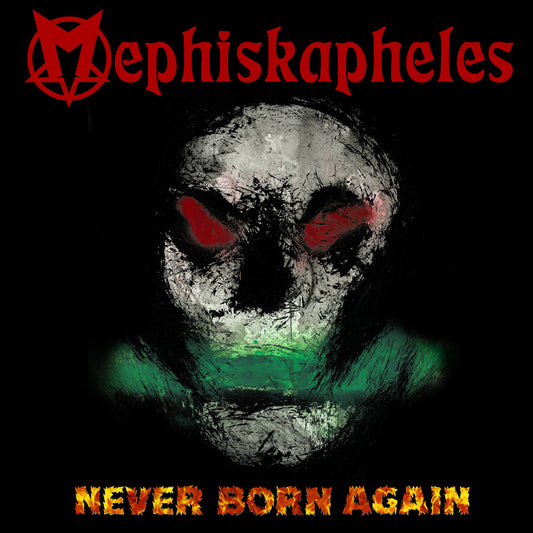 Mephiskapheles- Never Born Again