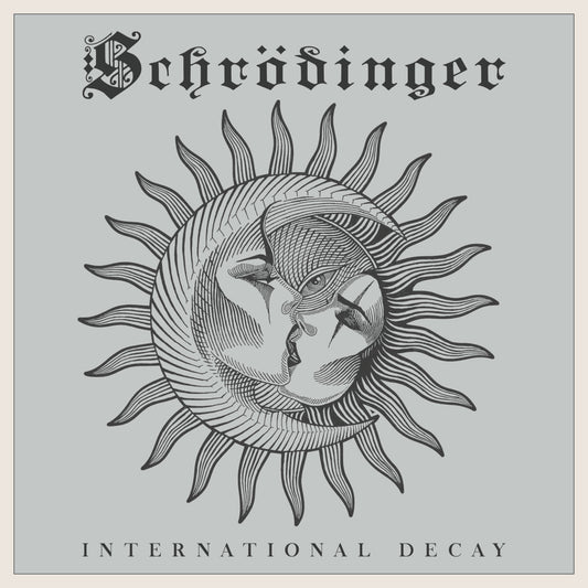 Schrödinger- International Decay