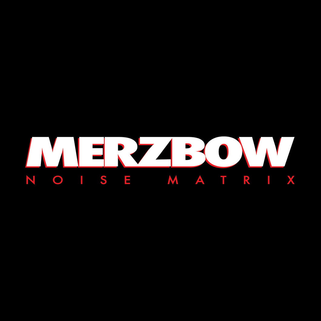 Merzbow- Noise Matrix