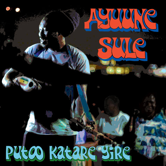 Ayuune Sule – Putoo Katare Yire