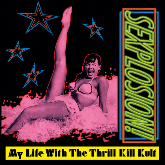 My Life With The Thrill Kill Kult- Sexplosion!