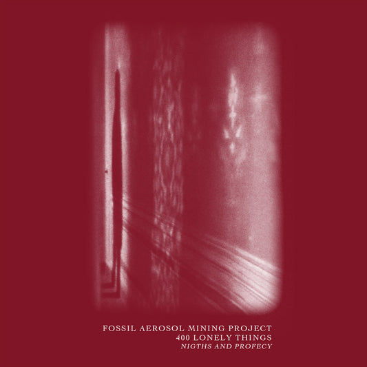 Fossil Aerosol Mining Project / 400 Lonely Things- Nigths And Profecy