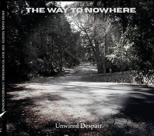 The Way To Nowhere- Unwired Despair