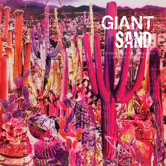 GIant Sand- Recounting The Ballads Of Thin Line Men