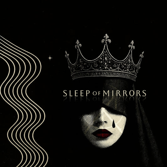 Sleep Of Mirrors- Crowns