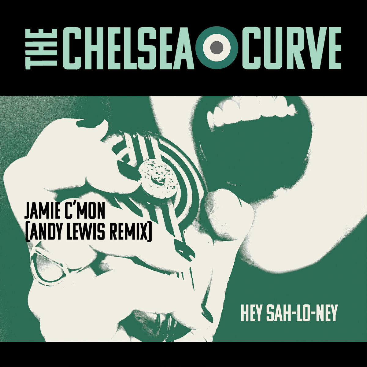 The Chelsea Curve- Jamie C'Mon (Andy Lewis Remix) / Hey Sah-Lo-Ney