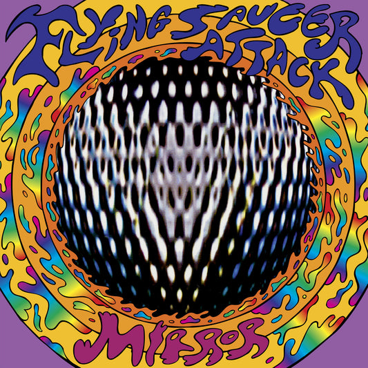 Flying Saucer Attack- Mirror