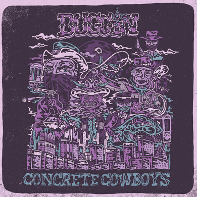 Buggin- Concrete Cowboys