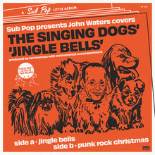 Load image into Gallery viewer, John Waters- Jingle Bells / It&#39;s A Punk Rock Christmas