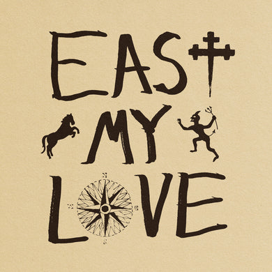 Current Joys- East My Love