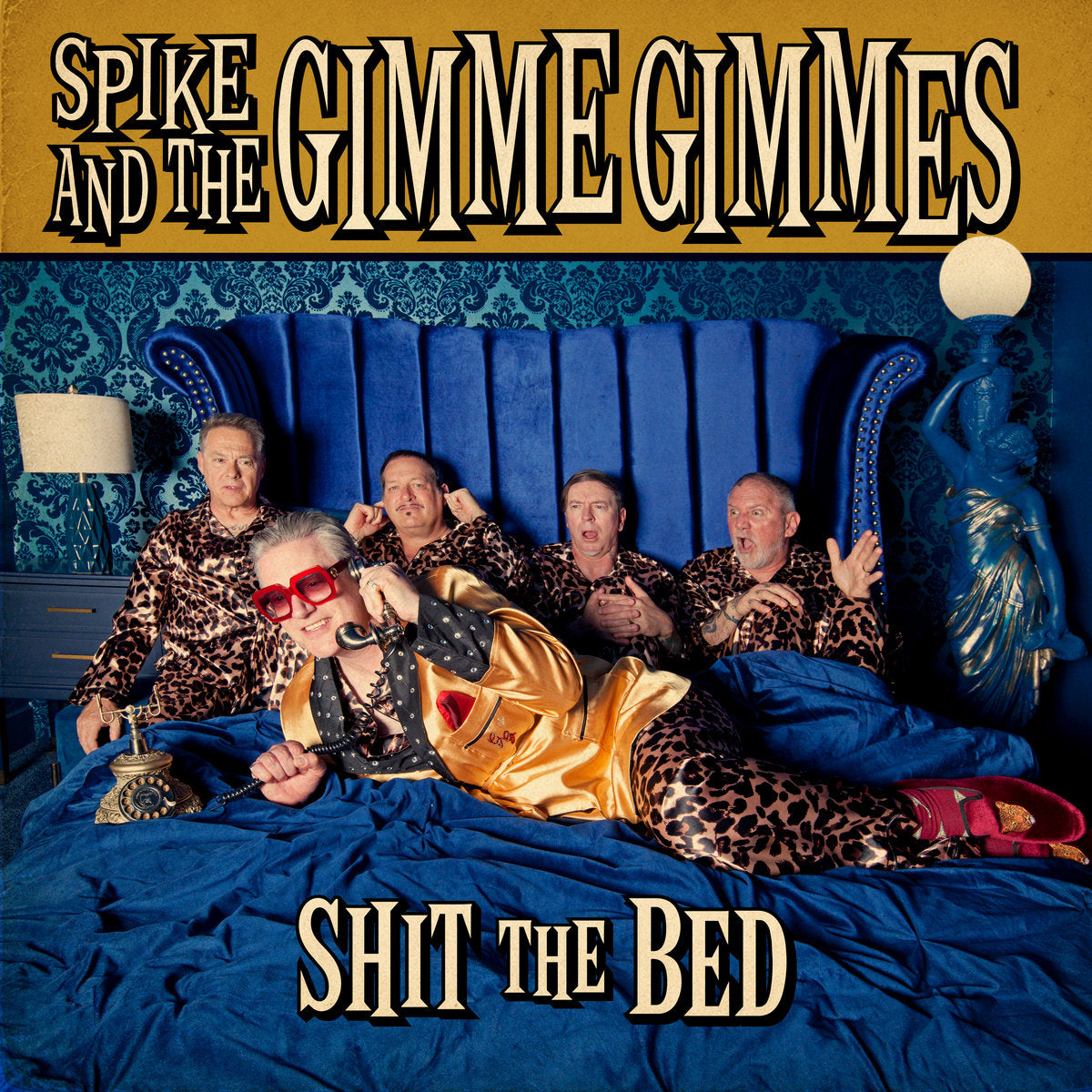 Spike & The Gimme Gimmes- Shit The Bed PREORDER OUT 10/23